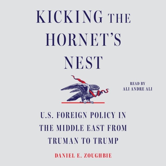 Daniel E Zoughbie - Kicking the Hornet's Nest, Ljudbok