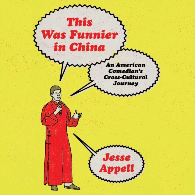 Jesse Appell - This Was Funnier in China, Ljudbok