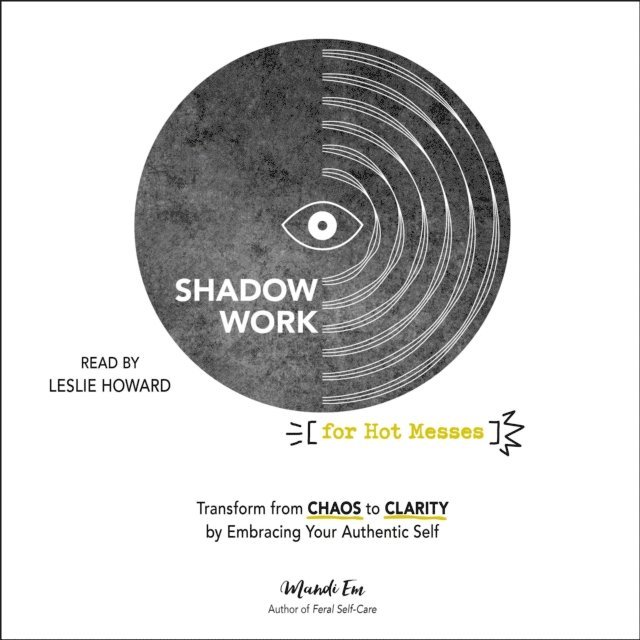 Mandi Em - Shadow Work for Hot Messes, Ljudbok