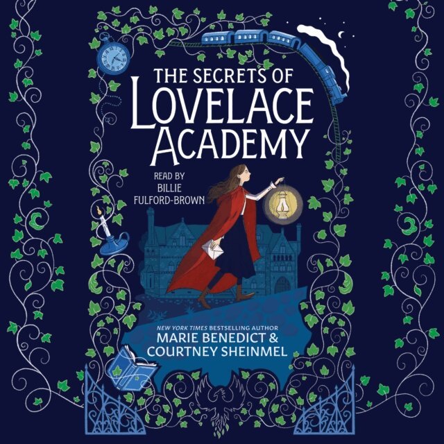 Courtney Sheinmel, Marie Benedict - Secrets of Lovelace Academy, Ljudbok