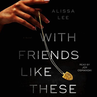 Alissa Lee - With Friends Like These, Ljudbok
