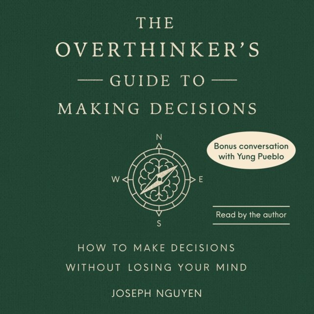 Joseph Nguyen - Overthinker's Guide to Making Decisions, Ljudbok