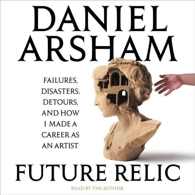Daniel Arsham - Future Relic, Ljudbok