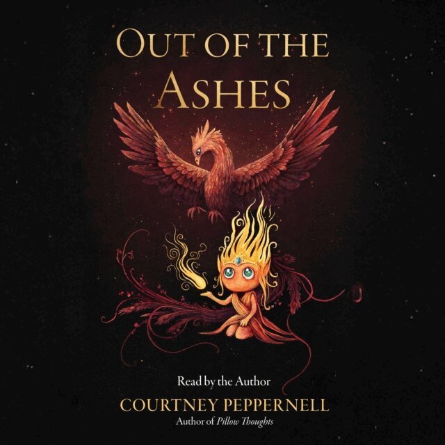 Courtney Peppernell - Out of the Ashes, Ljudbok