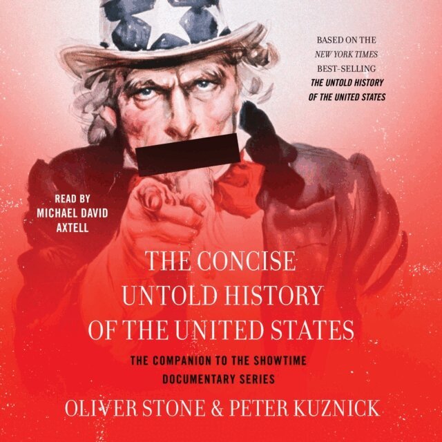 Peter Kuznick, Oliver Stone - Concise Untold History of the United States, Ljudbok