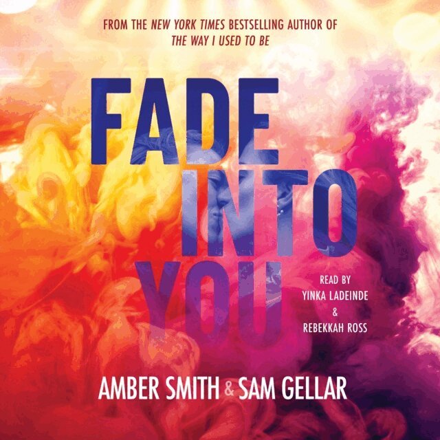 Sam Gellar, Amber Smith - Fade into You, Ljudbok