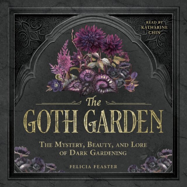 Felicia Feaster - Goth Garden, Ljudbok
