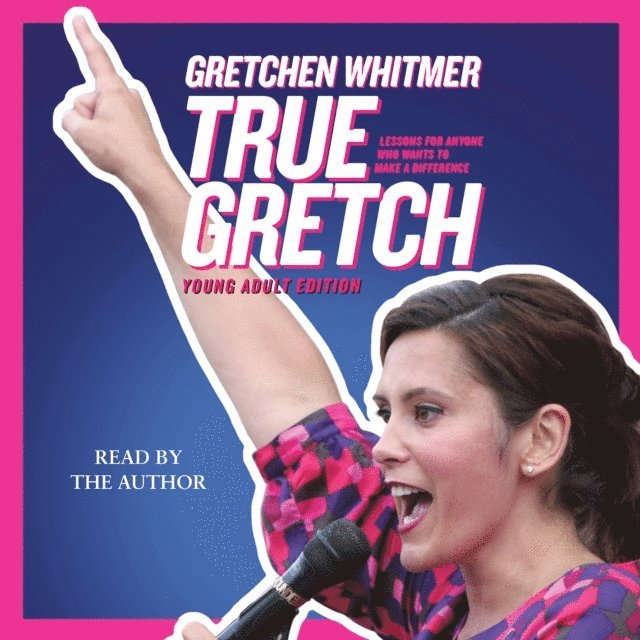 Gretchen Whitmer - True Gretch -- Young Adult Edition, Ljudbok