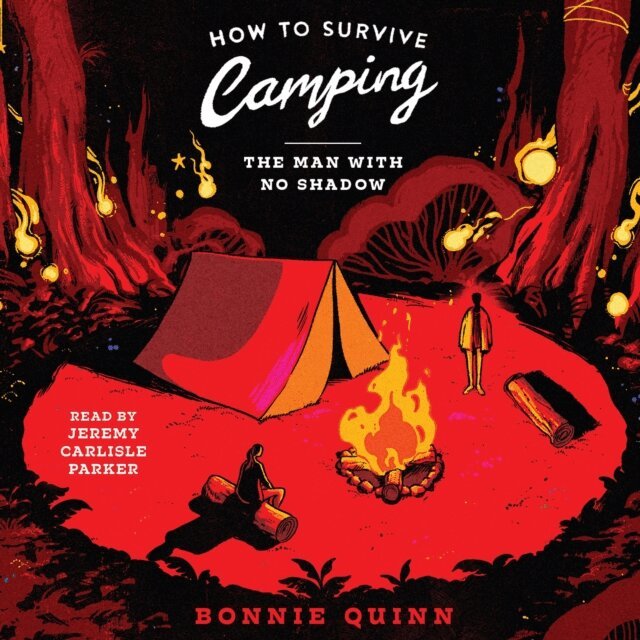 Bonnie Quinn - How to Survive Camping: The Man With No Shadow, Ljudbok