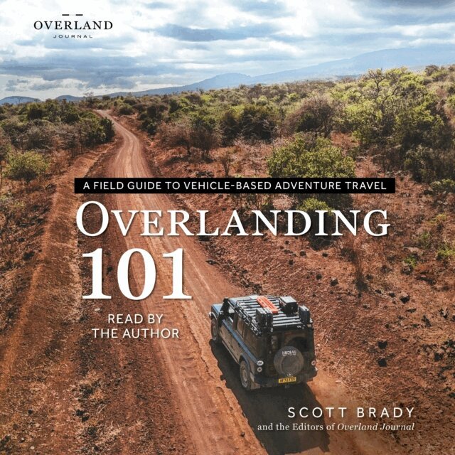 Scott Brady, Overland Journal - Overlanding 101, Ljudbok