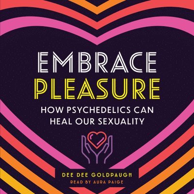 Dee Dee Goldpaugh - Embrace Pleasure, Ljudbok