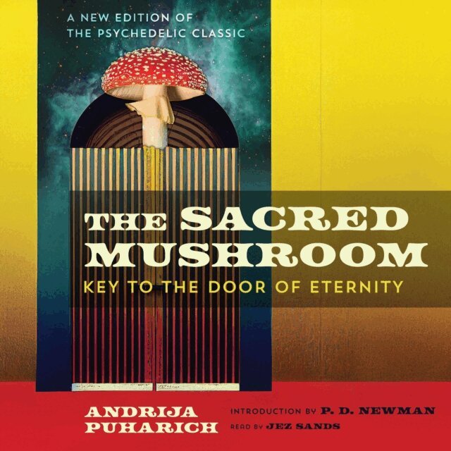 Andrija Puharich - Sacred Mushroom, Ljudbok