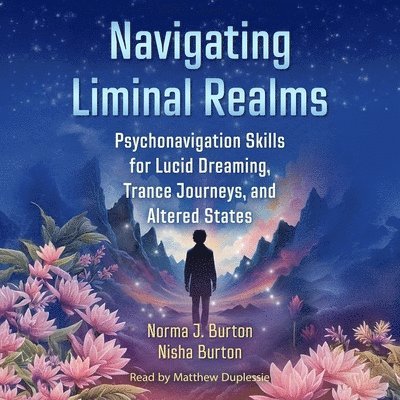 Nisha Burton, Norma J. Burton - Navigating Liminal Realms, Ljudbok