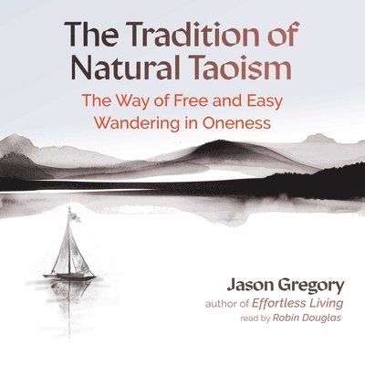 Jason Gregory - Tradition of Natural Taoism, Ljudbok