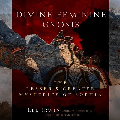 Lee Irwin - Divine Feminine Gnosis, Ljudbok. Tillgänglighet: Lägg i varukorg
