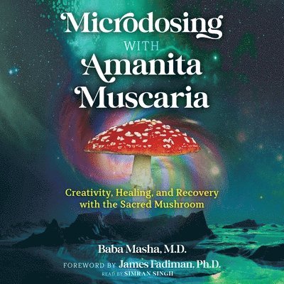 Baba Masha - Microdosing with Amanita Muscaria, Ljudbok