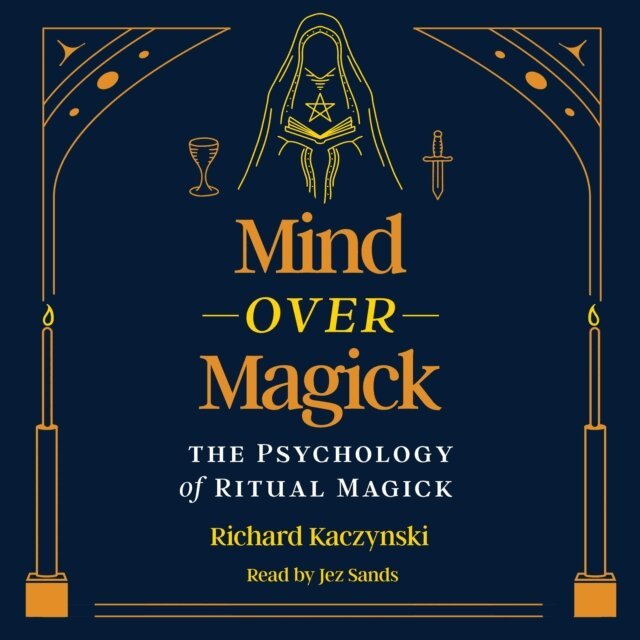 Richard Kaczynski - Mind over Magick, Ljudbok