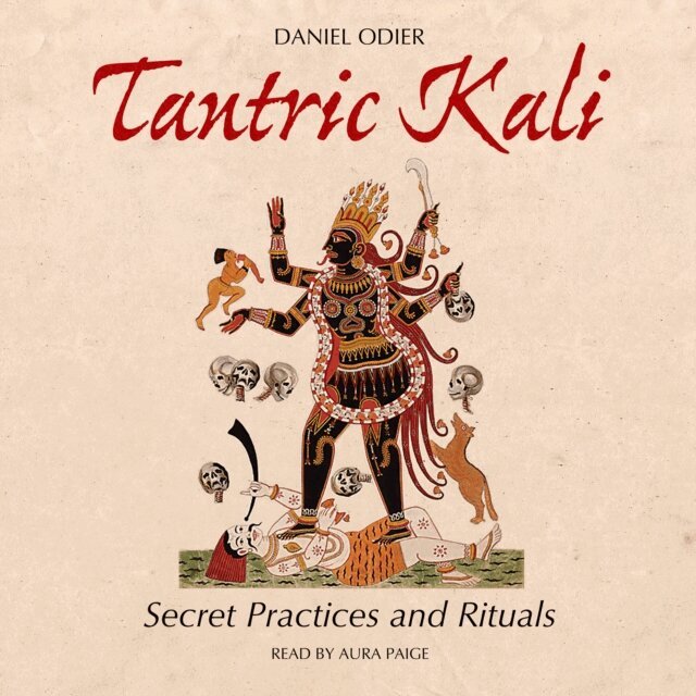 Daniel Odier - Tantric Kali, Ljudbok. Tillgänglighet: Lägg i varukorg