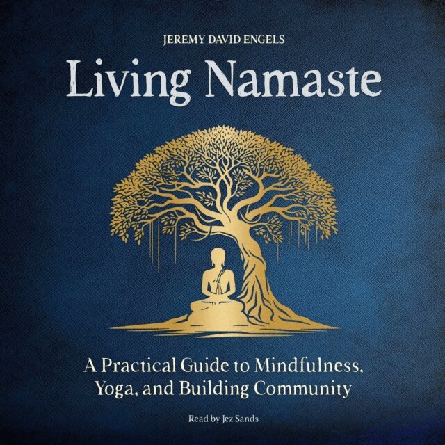 Jeremy David Engels - Living Namaste, Ljudbok. Tillgänglighet: Lägg i varukorg