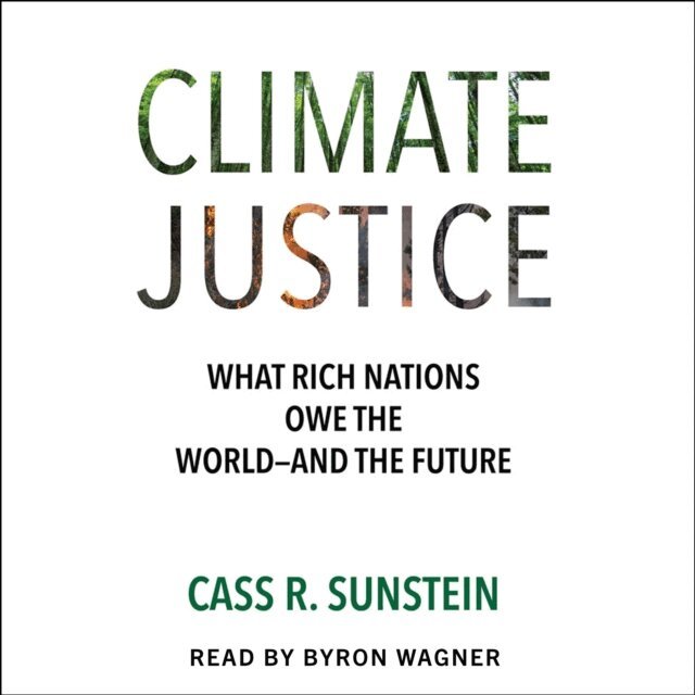 Cass R. Sunstein - Climate Justice, Ljudbok