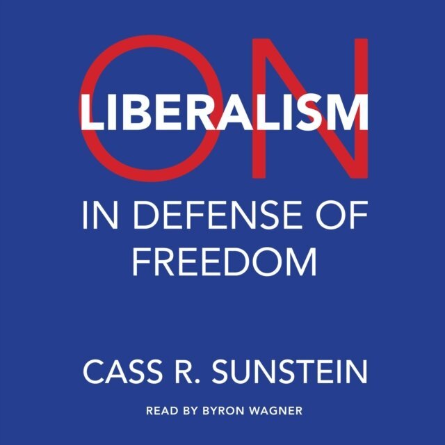 Cass R. Sunstein - On Liberalism, Ljudbok