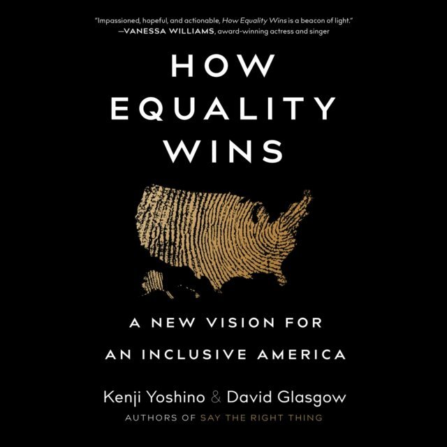 David Glasgow, Kenji Yoshino - How Equality Wins, Ljudbok