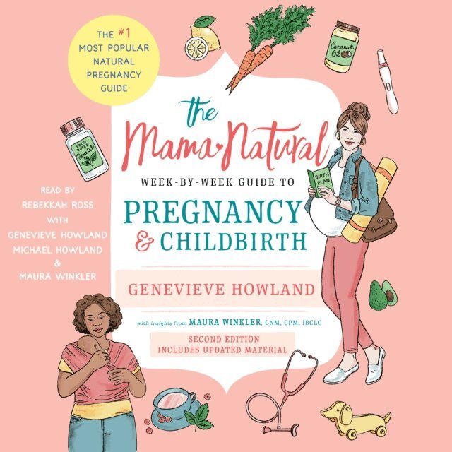 Genevieve Howland - Mama Natural Week-by-Week Guide to Pregnancy and Childbirth, Ljudbok