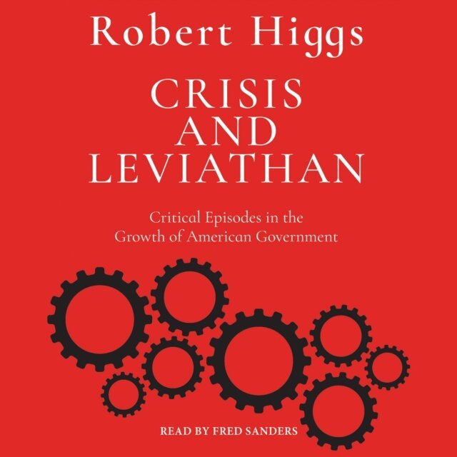 Robert Higgs - Crisis and Leviathan, Ljudbok