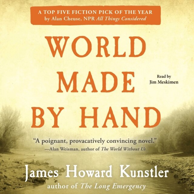 James Howard Kunstler - World Made by Hand, Ljudbok