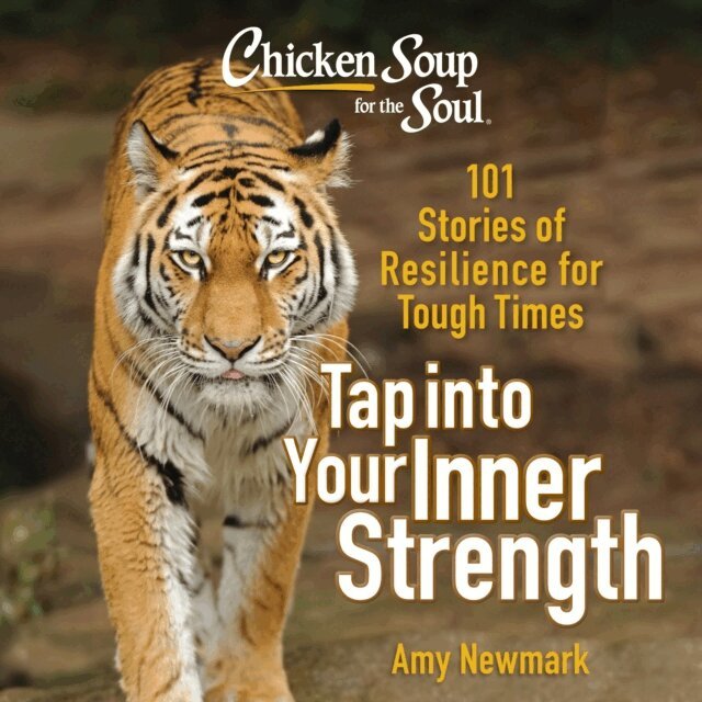 Amy Newmark - Chicken Soup for the Soul: Tap into Your Inner Strength, Ljudbok