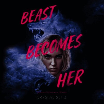Crystal Seitz - Beast Becomes Her, Ljudbok