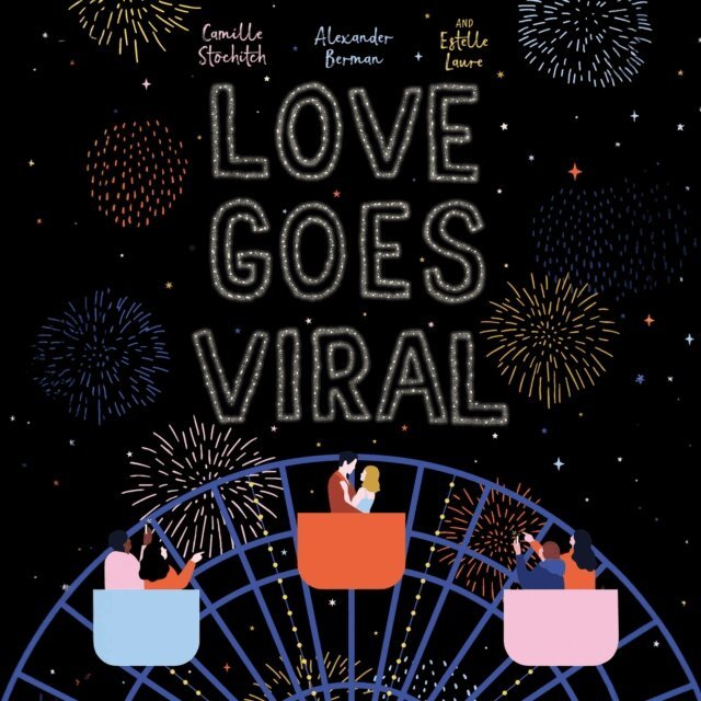 Estelle Laure, Camille Stochitch, Alexander Berman - Love Goes Viral, Ljudbok