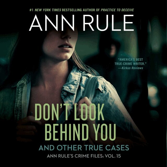 Ann Rule - Don't Look Behind You, Ljudbok
