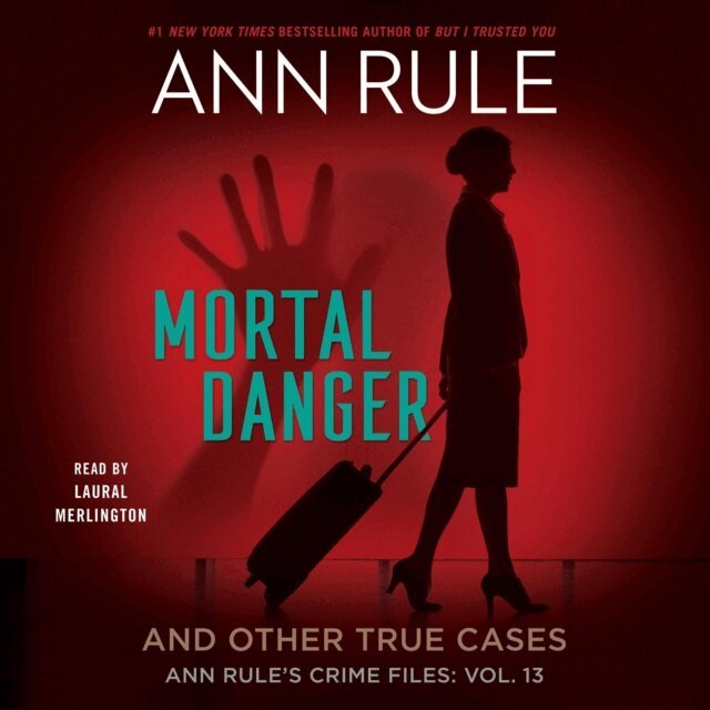 Ann Rule - Mortal Danger, Ljudbok