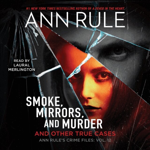 Ann Rule - Smoke, Mirrors, and Murder, Ljudbok