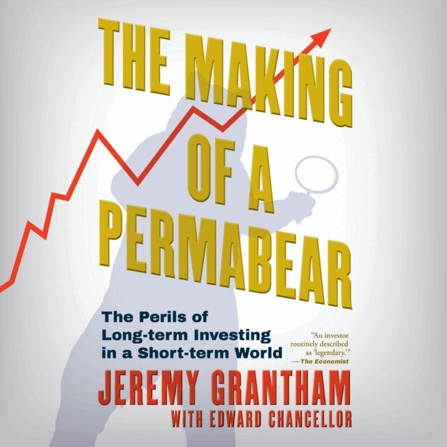 Jeremy Grantham - Making of a Permabear, Ljudbok
