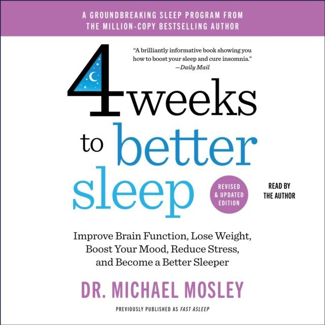Dr Michael Mosley - 4 Weeks to Better Sleep, Ljudbok