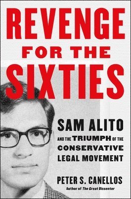 Peter S. Canellos - Revenge for the Sixties, Inbunden