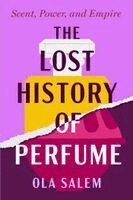 Ola Salem - Lost History of Perfume, Inbunden. Tillgänglighet: Kommande