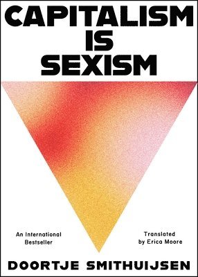 Doortje Smithuijsen - Capitalism Is Sexism, Inbunden