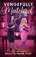 Audrey Goldberg Ruoff - Vengefully Matched, Häftad