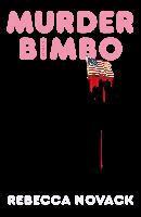 Rebecca Novack - Murder Bimbo, Häftad