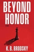 K. B. Brodsky - Beyond Honor, Inbunden