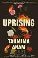 Tahmima Anam - Uprising, Inbunden