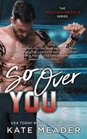 Kate Meader - So Over You, Häftad. Tillgänglighet: Lägg i varukorg