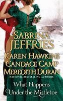 Sabrina Jeffries, Karen Hawkins, Candace Camp - What Happens Under the Mistletoe, Häftad