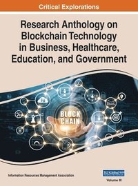 Research Anthology on Blockchain Technology in Business, Healthcare, Education, and Government, VOL 3