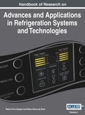 Handbook of Research on Advances and Applications in Refrigeration Systems and Technologies, Vol 1