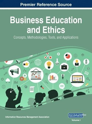 Information Reso Management Association - Business Education and Ethics, Inbunden