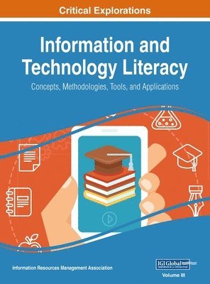 Information Reso Management Association - Information and Technology Literacy, Inbunden